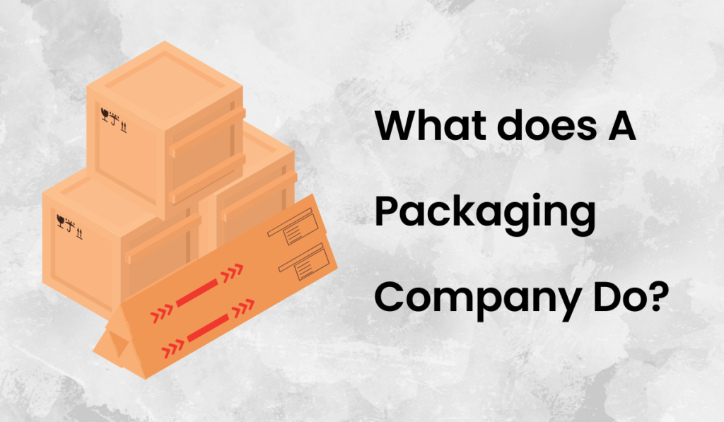 What Does a Packaging Company Do?